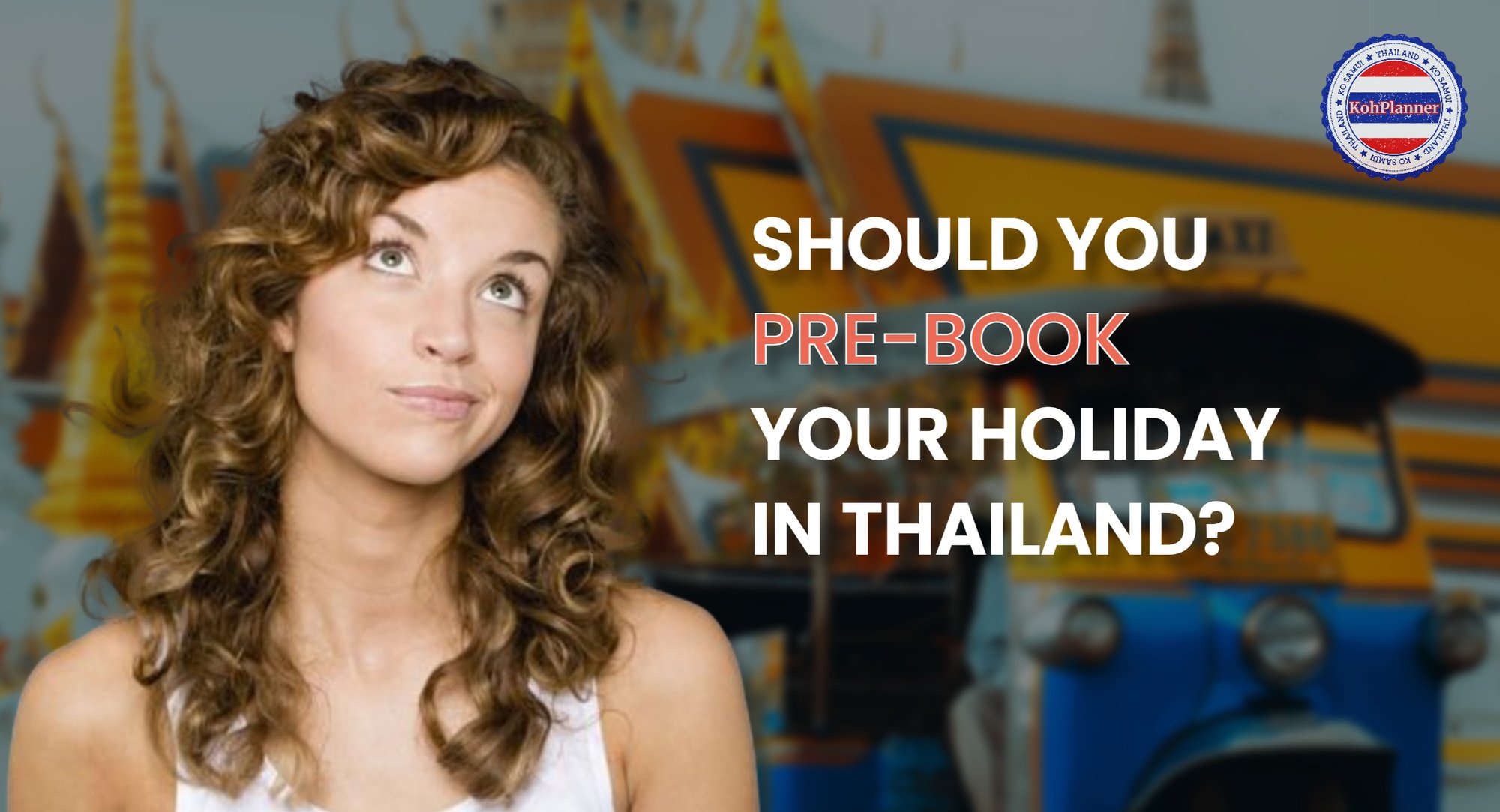Get Ahead of the Game: Why pre booking Thailand Holidays is the Way to Go cover